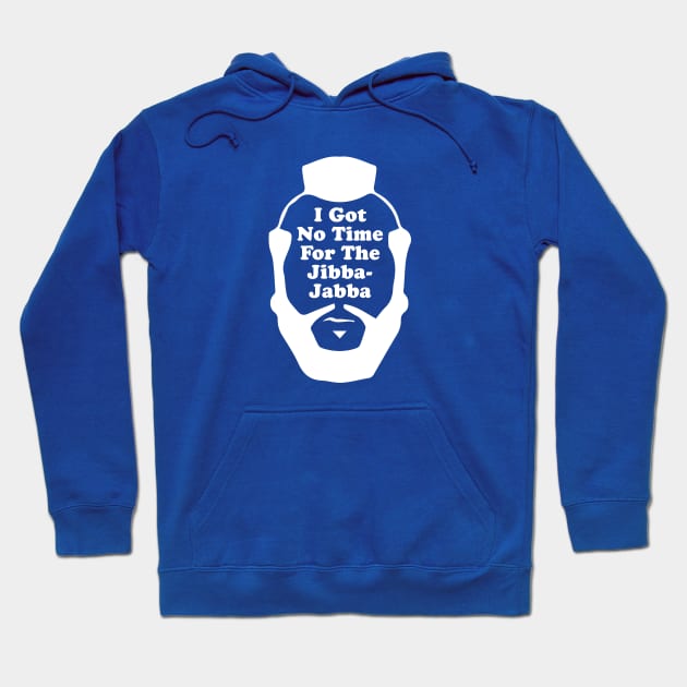 I got no time for the Jibba-Jabba (Mr. T) Hoodie by N8I